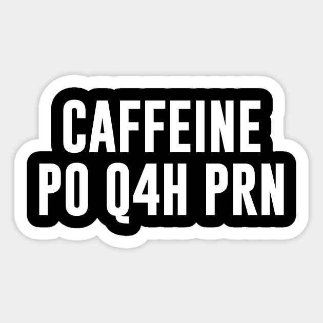 Caffeine PO Q4H PRN Sticker by anupasi